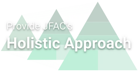 Provde JFAC's holistic approach