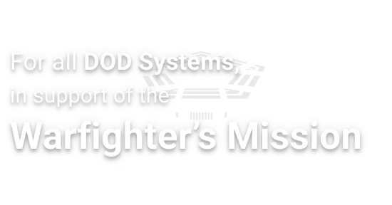 for all DOD System in support of the Warfighter's Mission